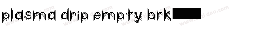 Plasma Drip Empty BRK字体转换